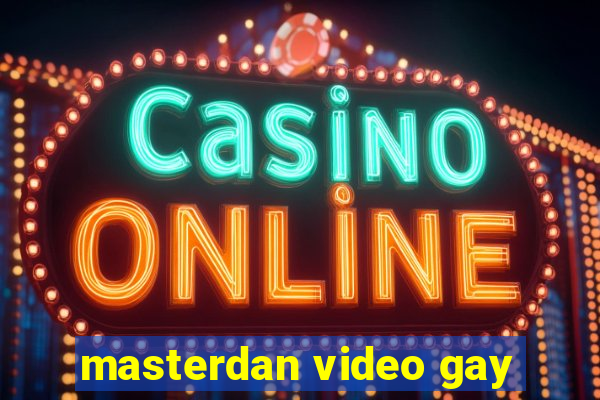 masterdan video gay